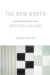 The New North: Contemporary Poetry from Northern Ireland